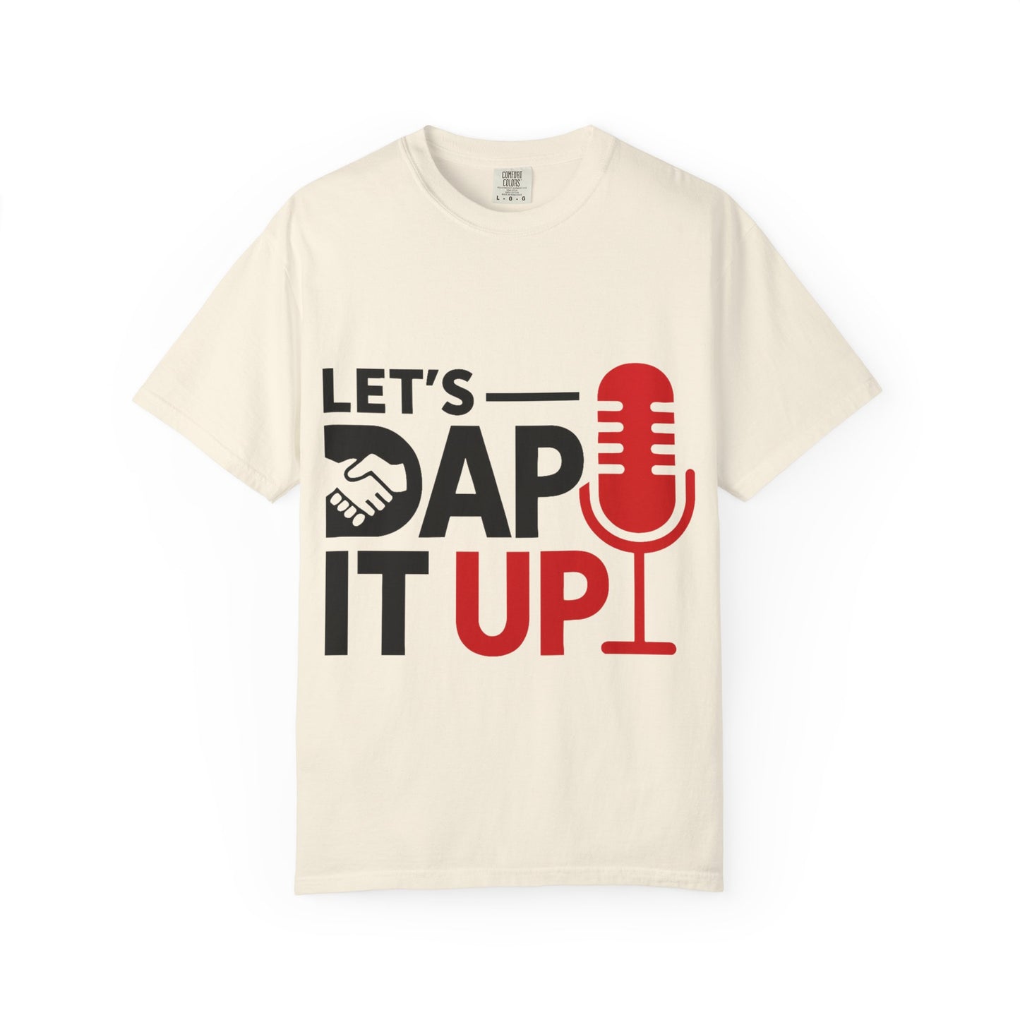 LET'S DAP IT UP podcast Tee