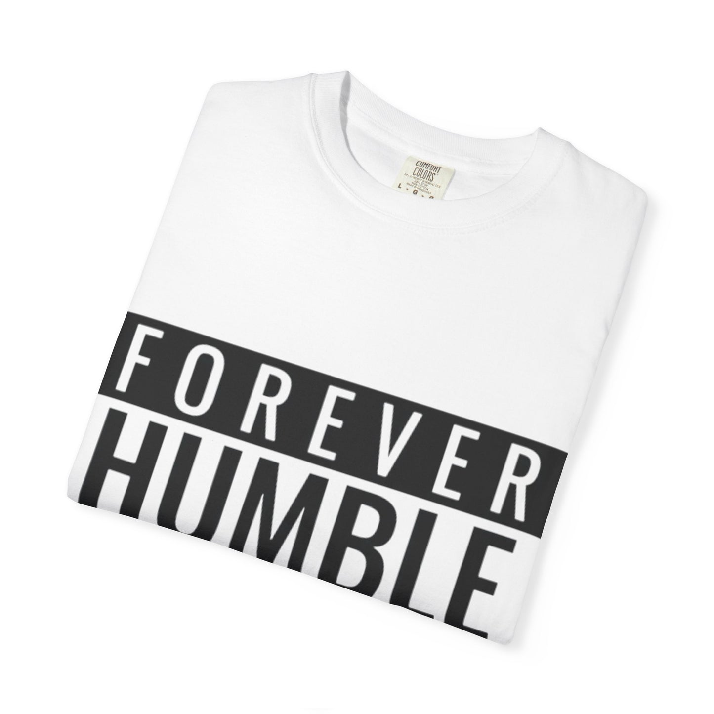 Forever Humble T-Shirt