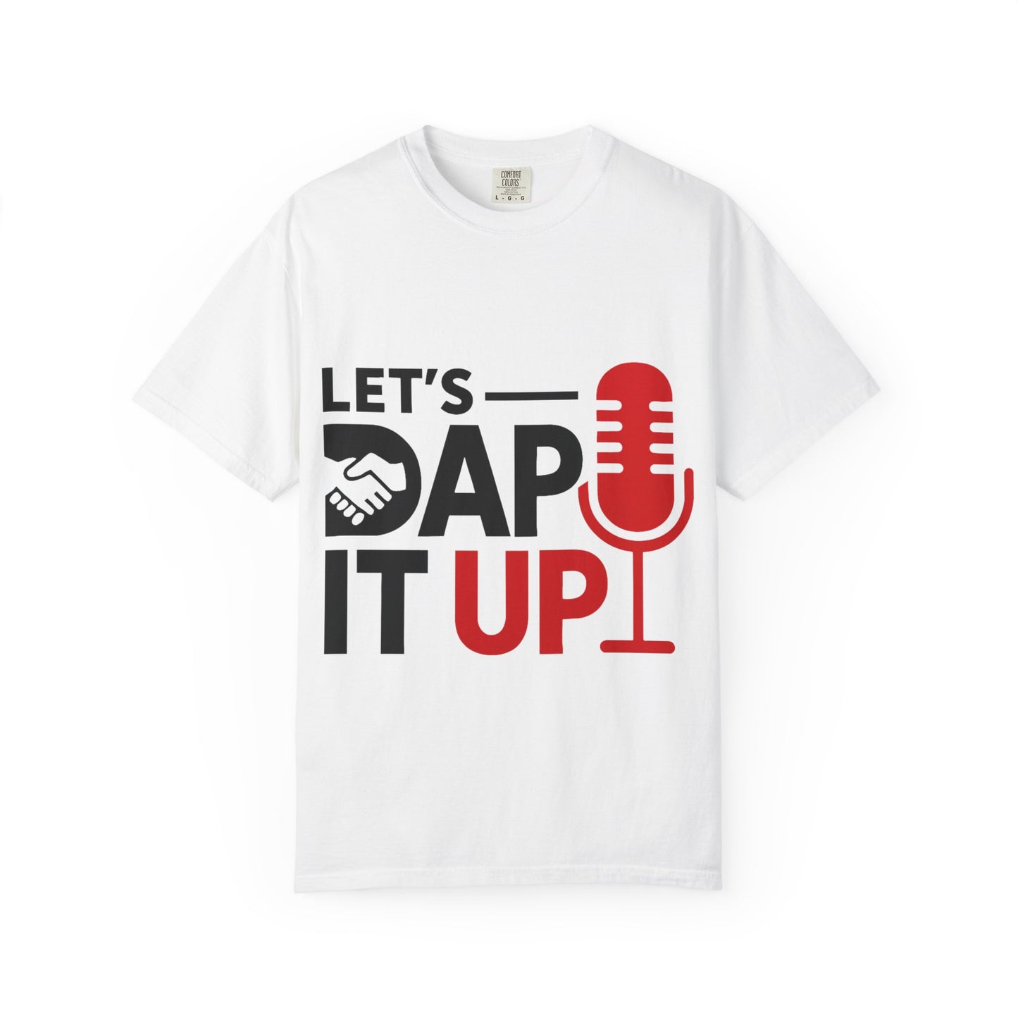 LET'S DAP IT UP podcast Tee