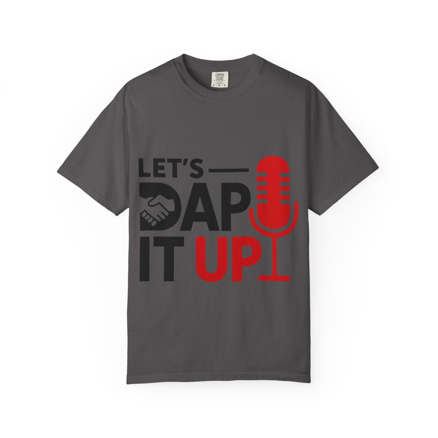 LET'S DAP IT UP podcast Tee